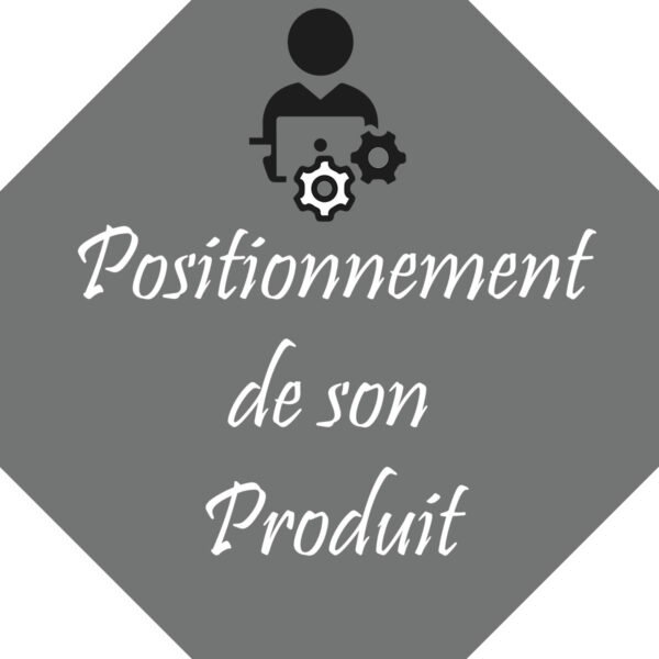 Maîtriser le positionnement de votre produit